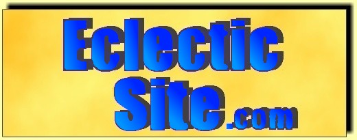 Wecome to the Eclectic Site, eclecticsite.com